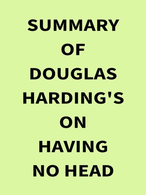 cover image of Summary of Douglas Harding's On Having No Head